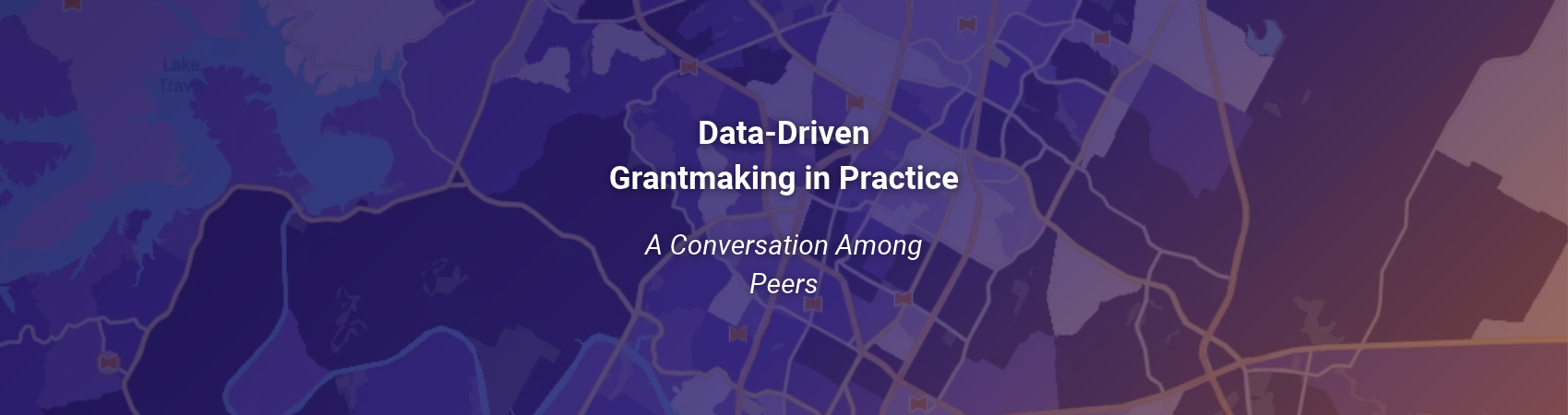 Data-Driven Grantmaking in Practice: A Conversation Among Peers