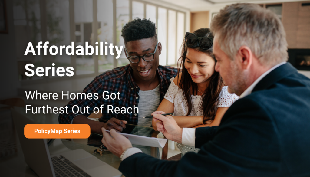 Blog | PolicyMap - Affordability Series, Part 2: Where Homes Got Furthest Out of Reach
